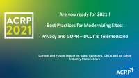 Are You Ready for 2021: Best Practices for Telemedicine, Modernized Sites, and GDPR