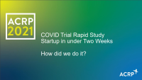 COVID Trials Rapid Study Startup in Under Two Weeks: How Did We Do It? icon