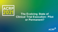 Keynote: The Evolving State of Clinical Trial Execution: Pilot or Permanent?