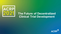 Keynote: The Future of Decentralized Clinical Trial Development 