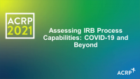 Assessing IRB Process Capabilities: COVID-19 and Beyond