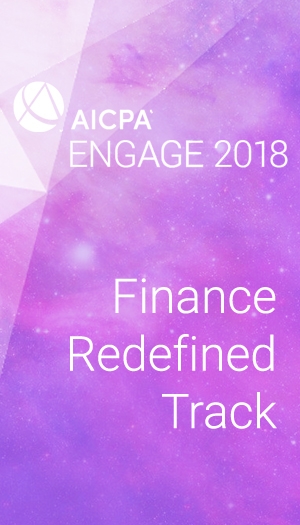 Finance Redefined Track (as part of AICPA ENGAGE 2018)