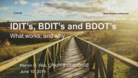 IDIT's and BDIT's and BDOT's. What Works, and Why? 