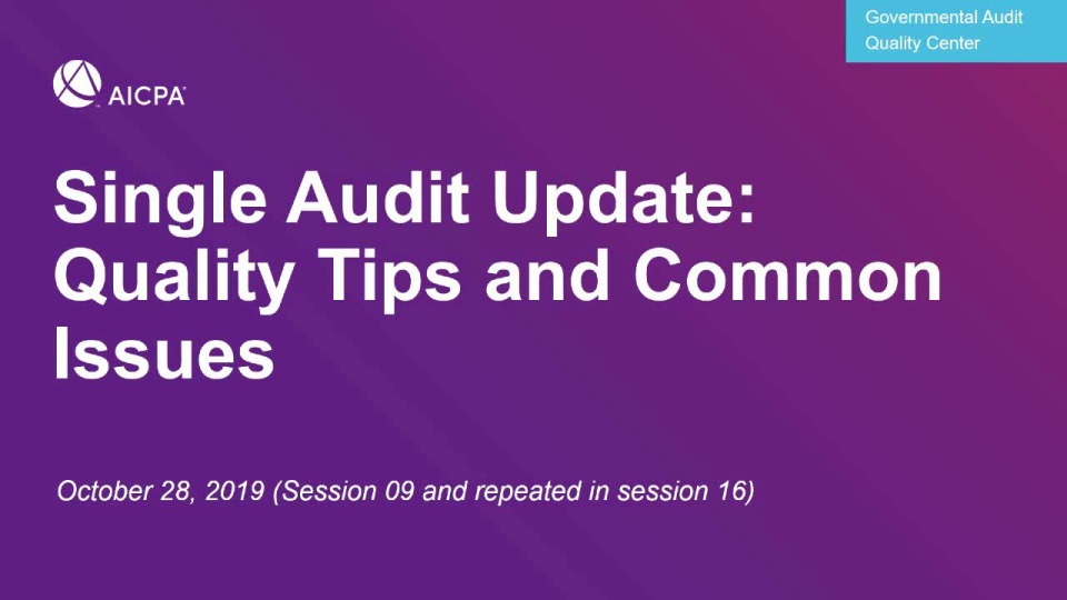 Single Audit Update - Quality Tips & Common Issues (Repeated in GOV1916)