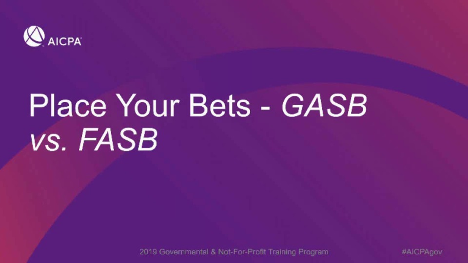 Place Your Bets - GASB vs. FASB