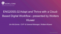 ENG20SS.02 Adapt and Thrive with a Cloud-Based Digital Workflow - presented by Wolters Kluwer