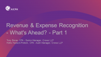 Revenue & Expense Recognition - What's Ahead? - Part 1
