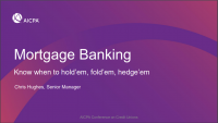 Mortgage Banking (Know When to Hold'em, Fold'em, Hedge'em)