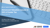 Advanced Valuation Issues in Gift and Estate Tax