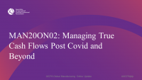 Managing True Cash Flows Post Covid and Beyond