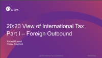 20:20 View of International Tax-Part I Foreign Outbound