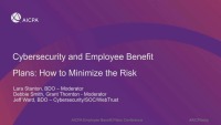 Cybersecurity and Employee Benefit Plans: How to Minimize the Risk (Repeated in Session EBP1821)
