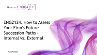 ENG2124. How to Assess Your Firm's Future Succession Paths - Internal vs. External