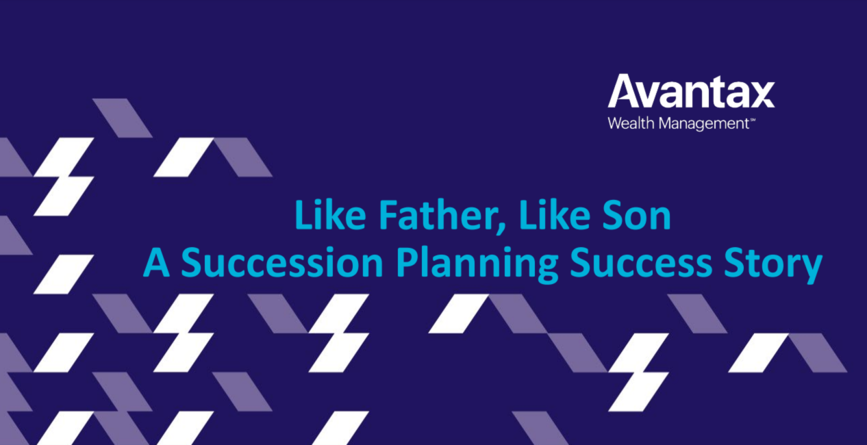 ENG21SS10: Like Father, Like Son: A Succession Planning Success Story -  Presented by Avantax