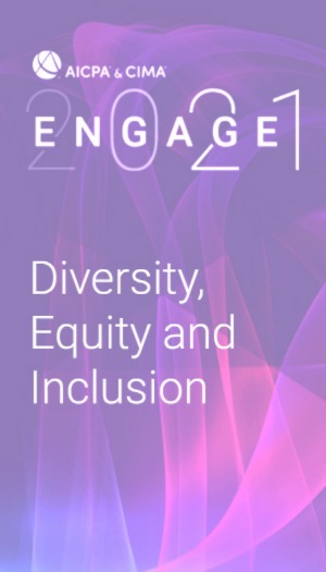 Diversity, Equity and Inclusion (as part of AICPA & CIMA ENGAGE 2021)