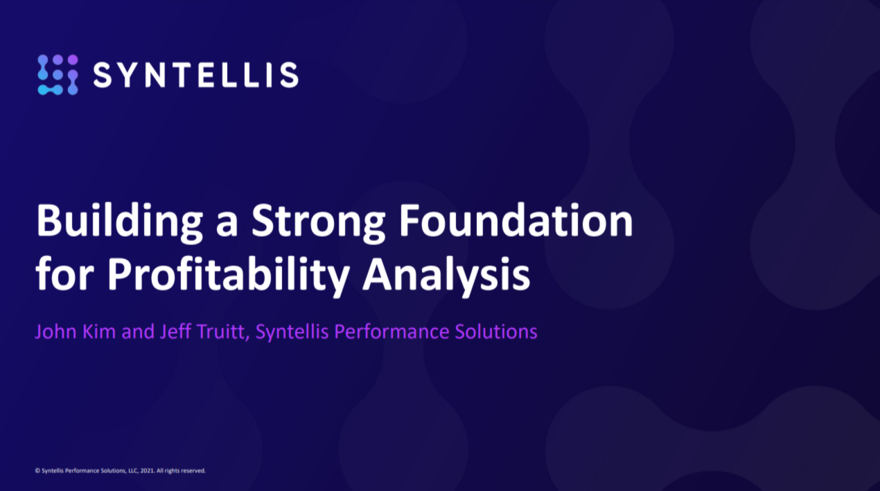 Building a Strong Foundation for Profitability Analysis, presented by Syntellis Performance Solutions