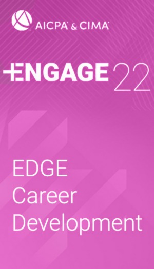 EDGE Career Development (as part of AICPA & CIMA ENGAGE 2022)