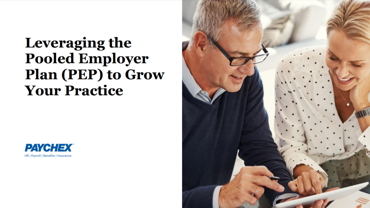 Leveraging the Pooled Employer Plan (PEP) to Grow Your Practice, presented by Paychex