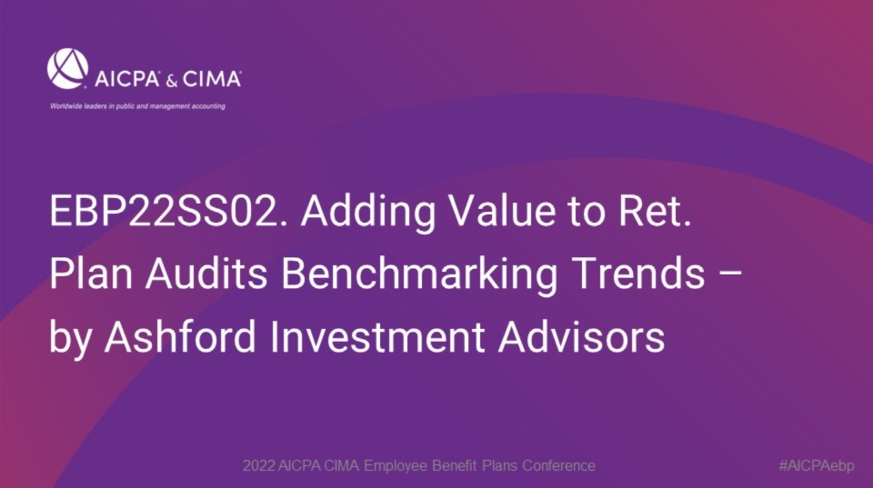 Adding Value to Ret. Plan Audits Benchmarking Trends -by Ashford Investment Advisors
