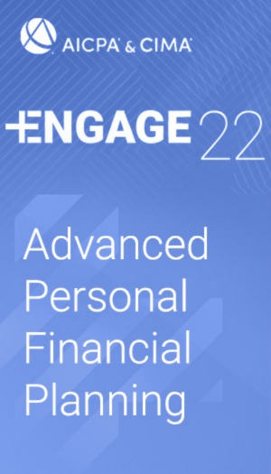 Advanced Personal Financial Planning (as part of AICPA & CIMA ENGAGE 2022)