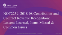 2018-08 Contribution and Contract Revenue Recognition: Lessons Learned, Items Missed & Common Issues