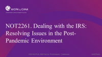 Dealing with the IRS: Resolving Issues in the Post-Pandemic Environment