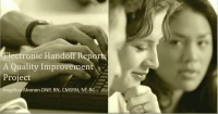 Implementation of an Electronic Handoff Report: A Quality Improvement Project
