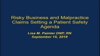 Risky Business and Malpractice Claims Setting: A Patient Safety Agenda