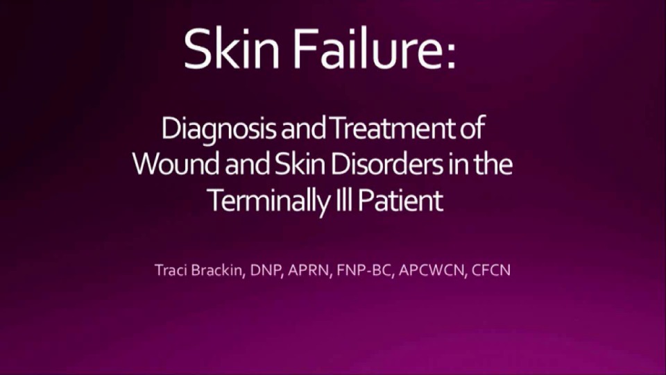 Skin Failure: Diagnosis and Treatment of Wound and Skin Disorders in the Terminally Ill Patient