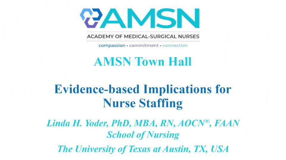 Town Hall - Evidence-Based Implications for Nurse Staffing