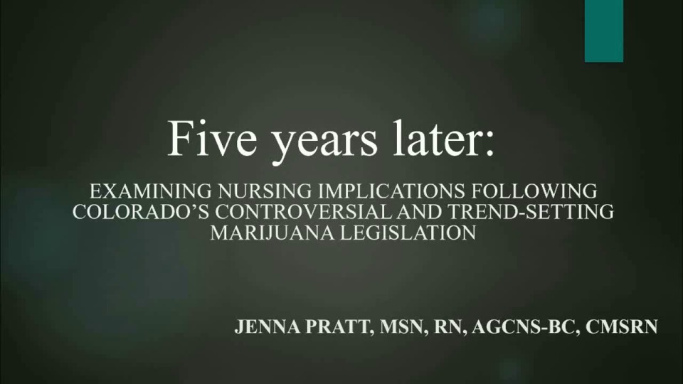 Five Years Later: Examining Nursing Implications Following Colorado's Controversial and Trend-Setting Marijuana Legislation