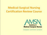 Medical-Surgical Nursing Certification Review Course - Day 1