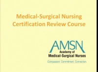 Medical-Surgical Nursing Certification Review Course Day 1