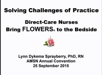 Solving Challenges of Practice: Direct-Care Nurses Bring FLOWERS™ to the Bedside