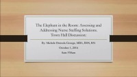 The Elephant in the Room: Assessing and Addressing Nurse Staffing Solutions  (Town Hall)