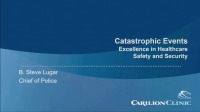 Catastrophic Events: Excellence in Healthcare Security and Safety