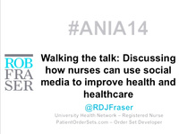 Walking the Talk: Discussing How Nurses Can Use Social Media to Improve Health and Health Care