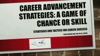 Career Advancement Strategies: A Game of Chance or Skill? Strategies and Tactics for Career Success