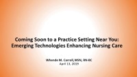 Coming Soon to a Practice Setting Near You: Emerging Technologies Enhancing Nursing Care