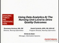 Using Data Analytics at the Nursing Unit Level to Drive Quality Outcomes