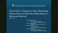 Mock Trial - Experience How Defending Patient Care Can Become Defending the Electronic Record