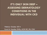 It's Only Skin Deep - Assessing Dermatology Conditions in the Individual with CKD icon