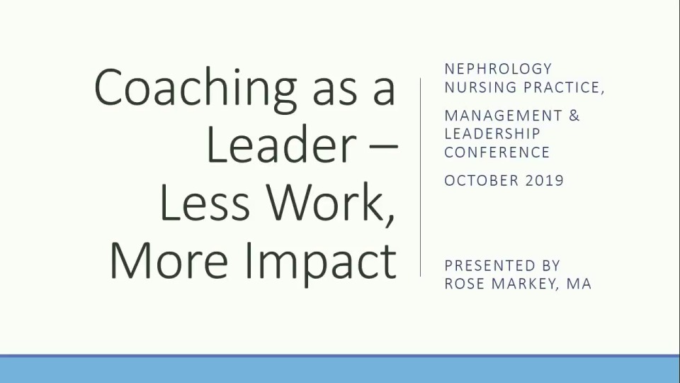 Going for the Gold in Nurse Management: Coaching as a Leader - Less Work, More Impact