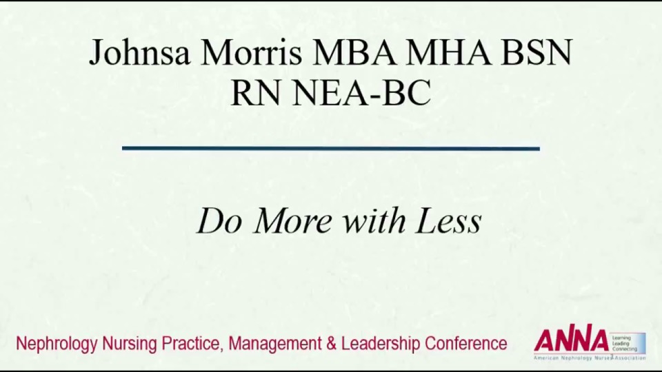 Doing More with Less: Tips for the Nephrology Nurse Manager