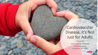 Cardiovascular Disease: It's Not Just for Adults