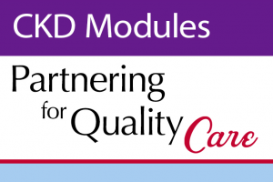 CKD Modules - Chronic Kidney Disease: Nursing Care of the Patient with CKD In ANY Setting