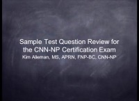 Sample Test Question Review for the CNN-NP Certification Exam