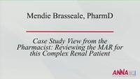 Interdisciplinary Management of the Critically Ill Renal Patient - Case Study View from the Pharmacist: Reviewing the MAR for this Complex Renal Patient
