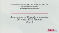 Wound Assessment and Care - Assessment of Wounds: Causative Diseases, Risk Factors