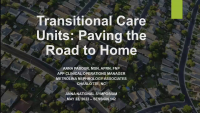 Transitional Care Units: Paving the Road to Home